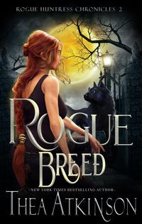 Produktbild: Rogue Breed: a Paranormal Wolf Shifter Urban Fantasy (Rogue Huntress Chronicles, #2)