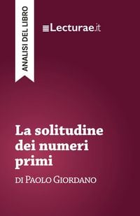 Produktbild: La solitudine dei numeri primi - Paolo Giordano (analisi del libro)