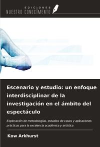 Produktbild: Escenario y estudio: un enfoque interdisciplinar de la investigaci&oacute;n en el &aacute;mbito del espect&aacute;culo