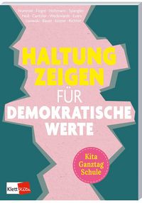 Produktbild: Haltung zeigen f&uuml;r demokratische Werte in Kita, Ganztag und Schule