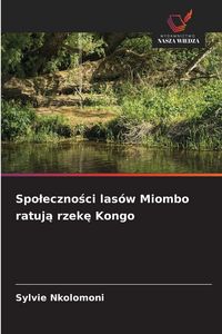 Produktbild: Spo&iquest;eczno&iquest;ci las&oacute;w Miombo ratuj&iquest; rzek&iquest; Kongo