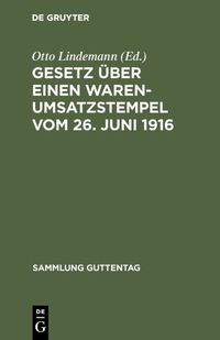 Produktbild: Gesetz &uuml;ber einen Warenumsatzstempel vom 26. Juni 1916