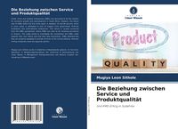 Produktbild: Die Beziehung zwischen Service und Produktqualit&auml;t