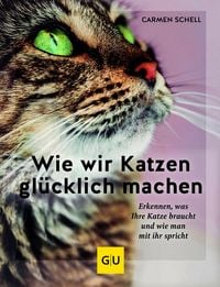 Produktbild: Wie wir Katzen gl&uuml;cklich machen
