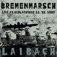 Bild vom Artikel Bremenmarsch (Live At Schlachthof 12.10.1987) vom Autor Laibach