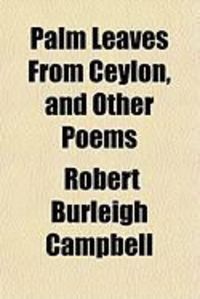 Produktbild: Palm Leaves from Ceylon, and Other Poems