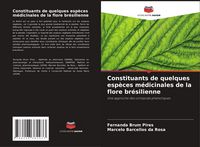Produktbild: Constituants de quelques esp&egrave;ces m&eacute;dicinales de la flore br&eacute;silienne