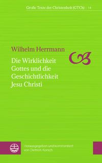 Produktbild: Die Wirklichkeit Gottes und die Geschichtlichkeit Jesu Christi