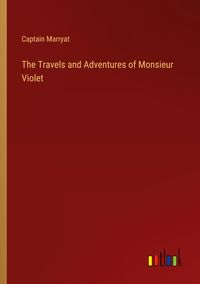 Produktbild: The Travels and Adventures of Monsieur Violet