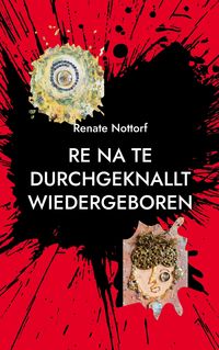 Produktbild: Re Na Te durchgeknallt wiedergeboren