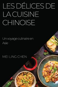 Produktbild: Les d&eacute;lices de la cuisine chinoise