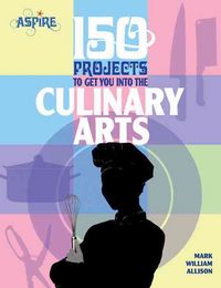 Produktbild: 150 Projects to Get You Into the Culinary Arts