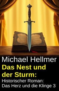 Produktbild: Das Nest und der Sturm: Historischer Roman: Das Herz und die Klinge 3