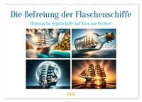 Produktbild: Die Befreiung der Flaschenschiffe - Historische Segelschiffe (Wandkalender 2026 DIN A2 quer), CALVENDO Monatskalender