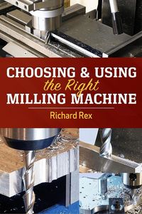 Produktbild: Choosing & Using the Right Milling Machine