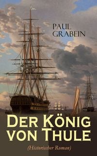 Produktbild: Der K&ouml;nig von Thule (Historischer Roman)