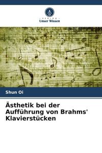 Produktbild: &Auml;sthetik bei der Auff&uuml;hrung von Brahms' Klavierst&uuml;cken