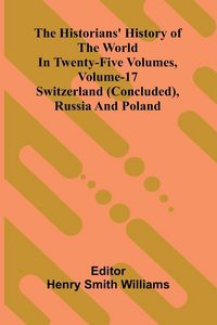 Produktbild: The Historians' History Of The World In Twenty-Five Volumes, Volume 17
