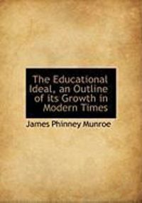 Produktbild: The Educational Ideal, an Outline of Its Growth in Modern Times