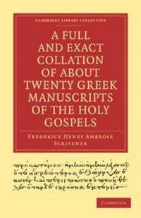 Produktbild: A Full and Exact Collation of About Twenty Greek Manuscripts of the Holy Gospels