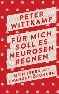 Produktbild: F&uuml;r mich soll es Neurosen regnen