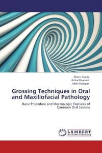 Produktbild: Gupta, M: Grossing Techniques in Oral and Maxillofacial Path