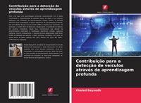 Produktbild: Contribui&ccedil;&atilde;o para a detec&ccedil;&atilde;o de ve&iacute;culos atrav&eacute;s de aprendizagem profunda