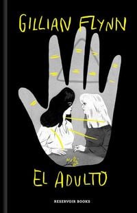 Produktbild: Flynn, G: Adulto (Edici&oacute;n Ilustrada) / The Grownup (Ilustrat