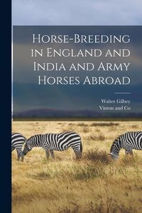 Produktbild: Horse-Breeding in England and India and Army Horses Abroad