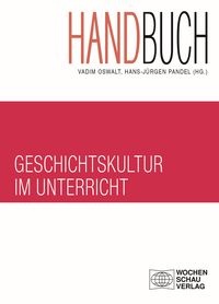 Produktbild: Handbuch Geschichtskultur im Unterricht