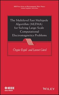 Produktbild: The Multilevel Fast Multipole Algorithm (MLFMA) for Solving Large-Scale Computational Electromagnetics Problems