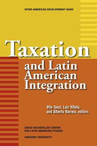 Produktbild: Tanzi, V: Taxation and Latin American Integration