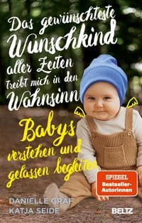 Produktbild: Das gew&uuml;nschteste Wunschkind aller Zeiten treibt mich in den Wahnsinn
