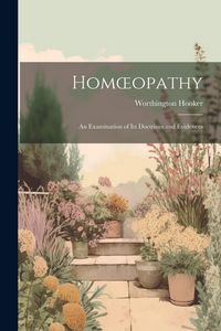 Produktbild: Homoeopathy: An Examination of Its Doctrines and Evidences
