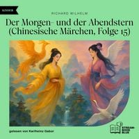 Produktbild: Der Morgen- und der Abendstern (Chinesische M&auml;rchen, Folge 15)