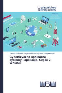 Produktbild: Cyberfizyczno-spo&iquest;eczne systemy i aplikacje. Cz&iquest;&iquest;&iquest; 2: Wnioski