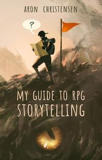 Produktbild: My Guide to RPG Storytelling (My Storytelling Guides, #1)
