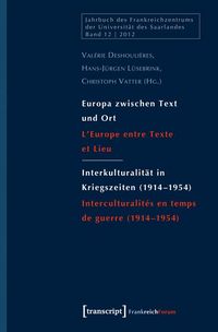 Produktbild: Europa zwischen Text und Ort / Interkulturalit&auml;t in Kriegszeiten (1914-1954)