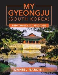 Produktbild: My Gyeongju (south Korea) Photograph Memoir