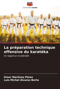Produktbild: La pr&eacute;paration technique offensive du karat&eacute;ka