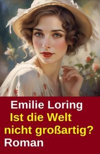 Produktbild: Ist die Welt nicht gro&szlig;artig? Roman