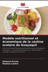 Produktbild: Mod&egrave;le nutritionnel et &eacute;conomique de la cantine scolaire de Guayaquil