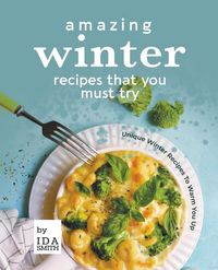 Produktbild: Amazing Winter Recipes That You Must Try