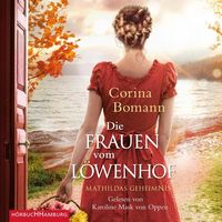 Bild vom Artikel Die Frauen vom Löwenhof – Mathildas Geheimnis (Die Löwenhof-Saga 2) vom Autor Corina Bomann