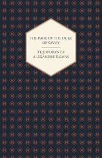 Produktbild: The Works of Alexandre Dumas - The Page of the Duke of Savoy