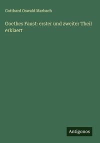 Produktbild: Goethes Faust: erster und zweiter Theil erklaert