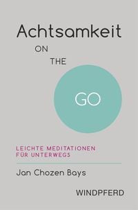 Mindfulness on the Go (Shambhala Pocket Classic): Simple Meditation  Practices You Can Do Anywhere