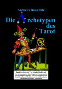 Bild vom Artikel Die Archetypen des Tarot vom Autor Andreas Bunkahle