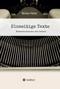 Produktbild: Einseitige Texte - Momentaufnahmen des Lebens