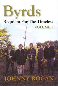 Produktbild: Rogan, J: Byrds: Requiem for the Timeless: Volume 1
